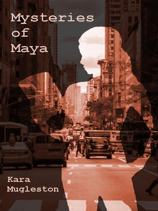 Title details for Mysteries of Maya by Kara Mugleston - Available